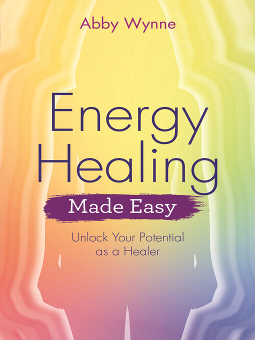 Title details for Energy Healing Made Easy by Abby Wynne - Wait list